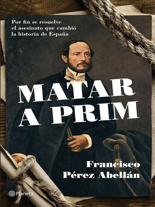 Title details for Matar a Prim by Francisco Pérez Abellán - Available